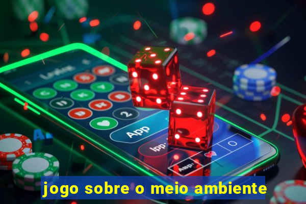 jogo sobre o meio ambiente